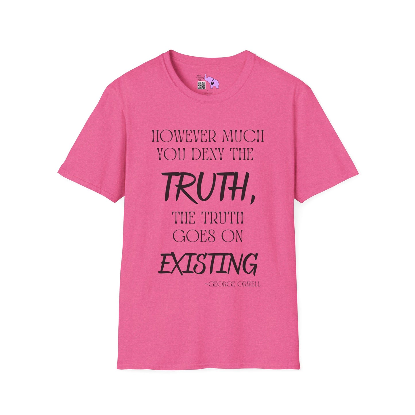 However Much You Deny The Truth, the Truth Goes On Existing Adult T-shirt