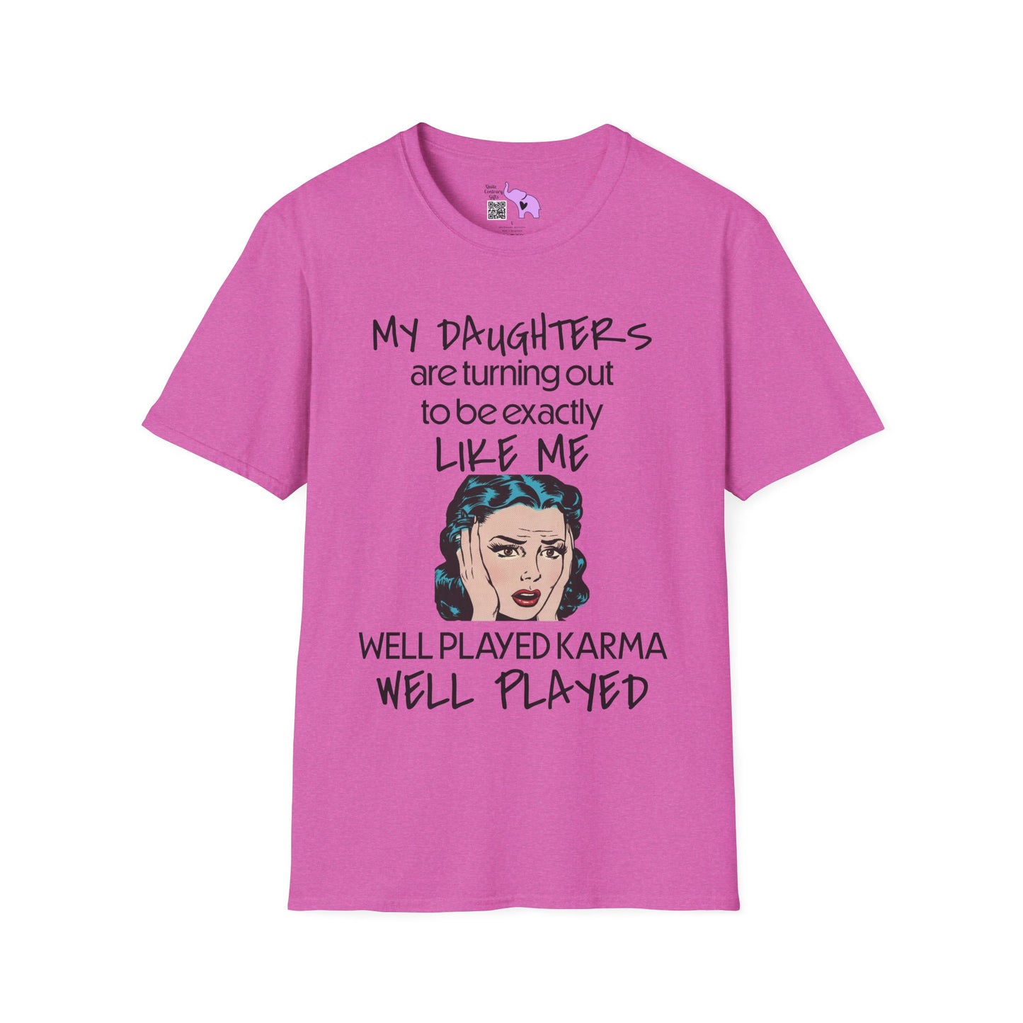 My Daughters Are Turning Out To Be Exactly Like Me... Adult T-shirt