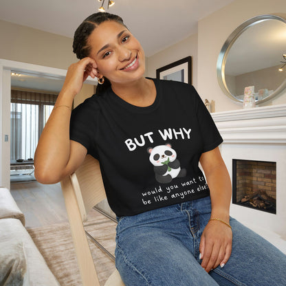 But Why Would You Want To Be Like Anyone Else? (Panda) Adult T-shirt
