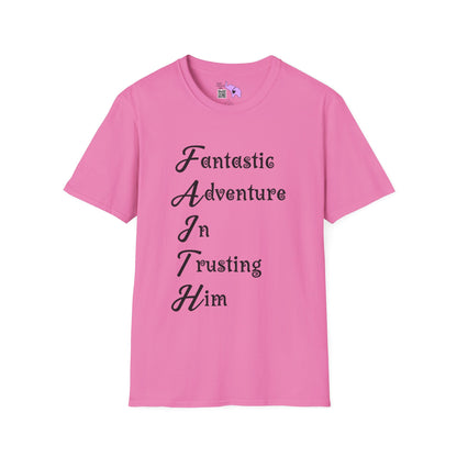 FAITH Fantastic Adventure In Trusting Him Adult T-shirt