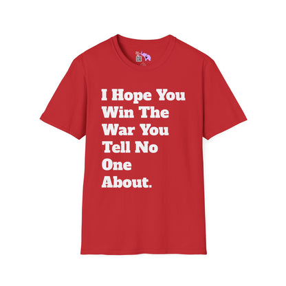 I Hope You Win The War You Tell No One About Adult T-shirt