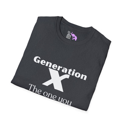 GenX The One You Were Warned About T-shirt