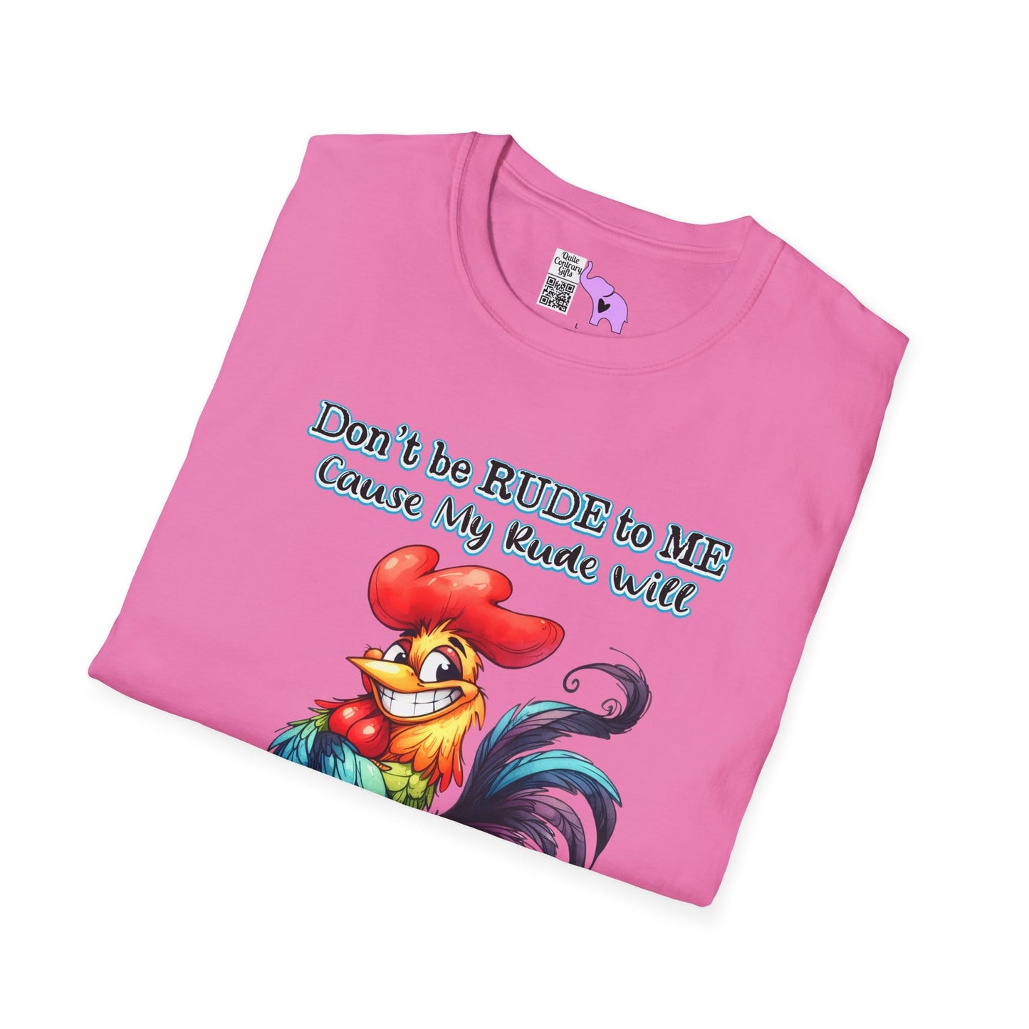 Don't Be Rude to Me 'Cause My Rude Will Outrude Your Rude & You Will Cry Adult T-shirt