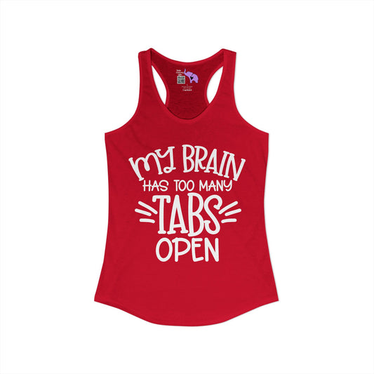 My Brain Has Too Many Tabs Open Women's Ideal Racerback Tank