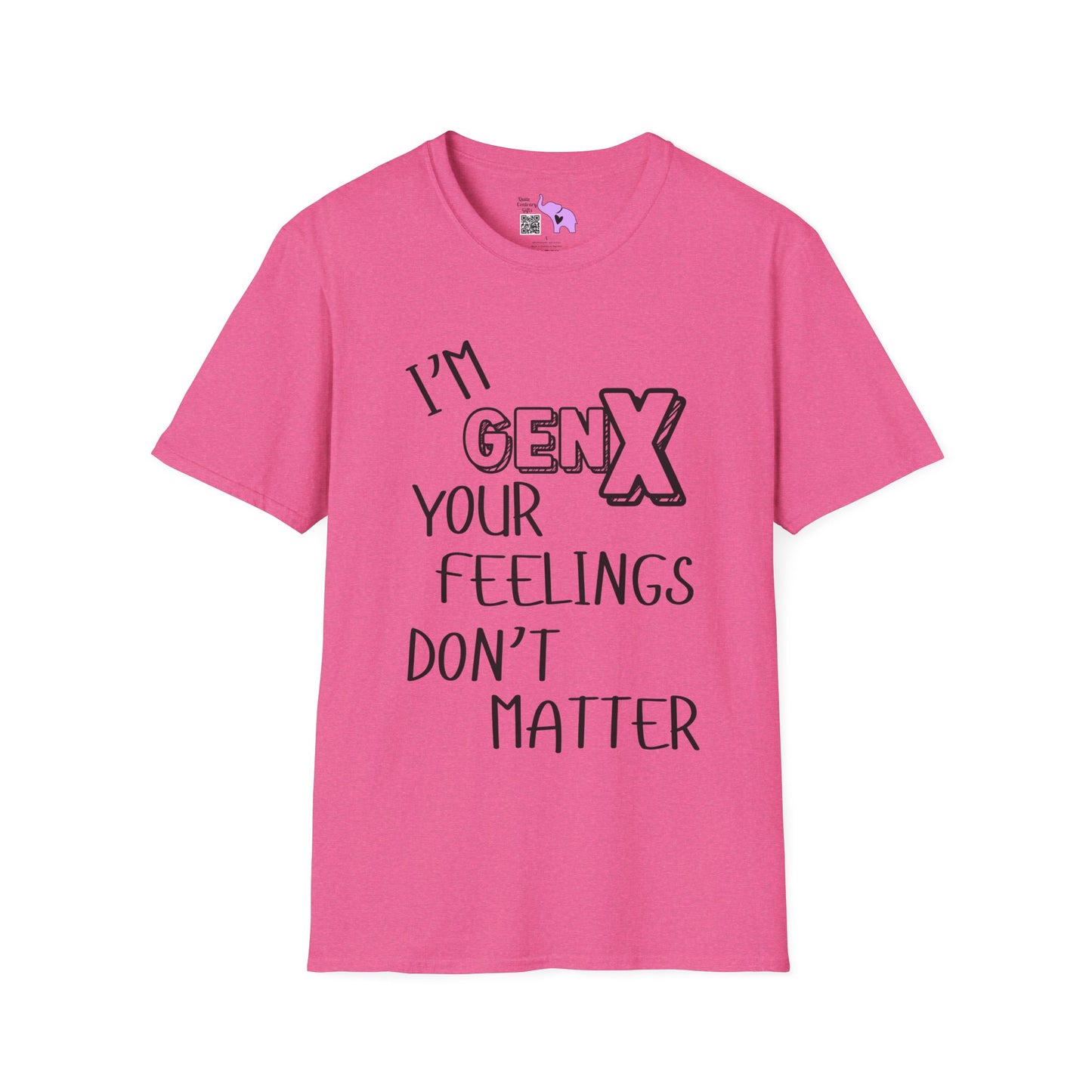 I'm GenX Your Feelings Don't Matter T-shirt