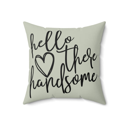 Hello There Handsome Throw Pillow