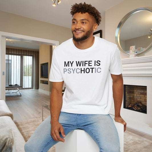 My Wife Is psycHOTic Adult T-shirt