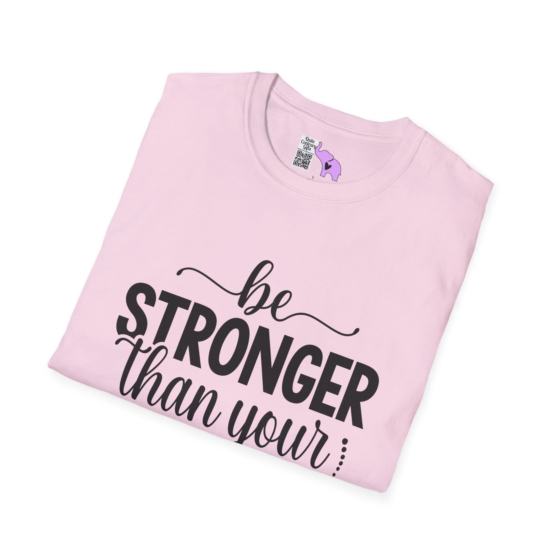 Be Stronger Than Your Excuses Adult T-shirt