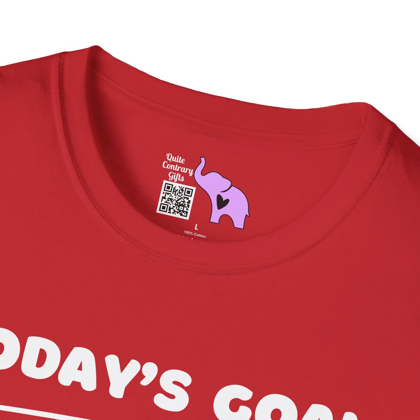 Today's Goal; Try Not To Slap Someone Adult T-shirt