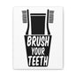 Brush Your Teeth Canvas Vertical Wraps w/o Frame