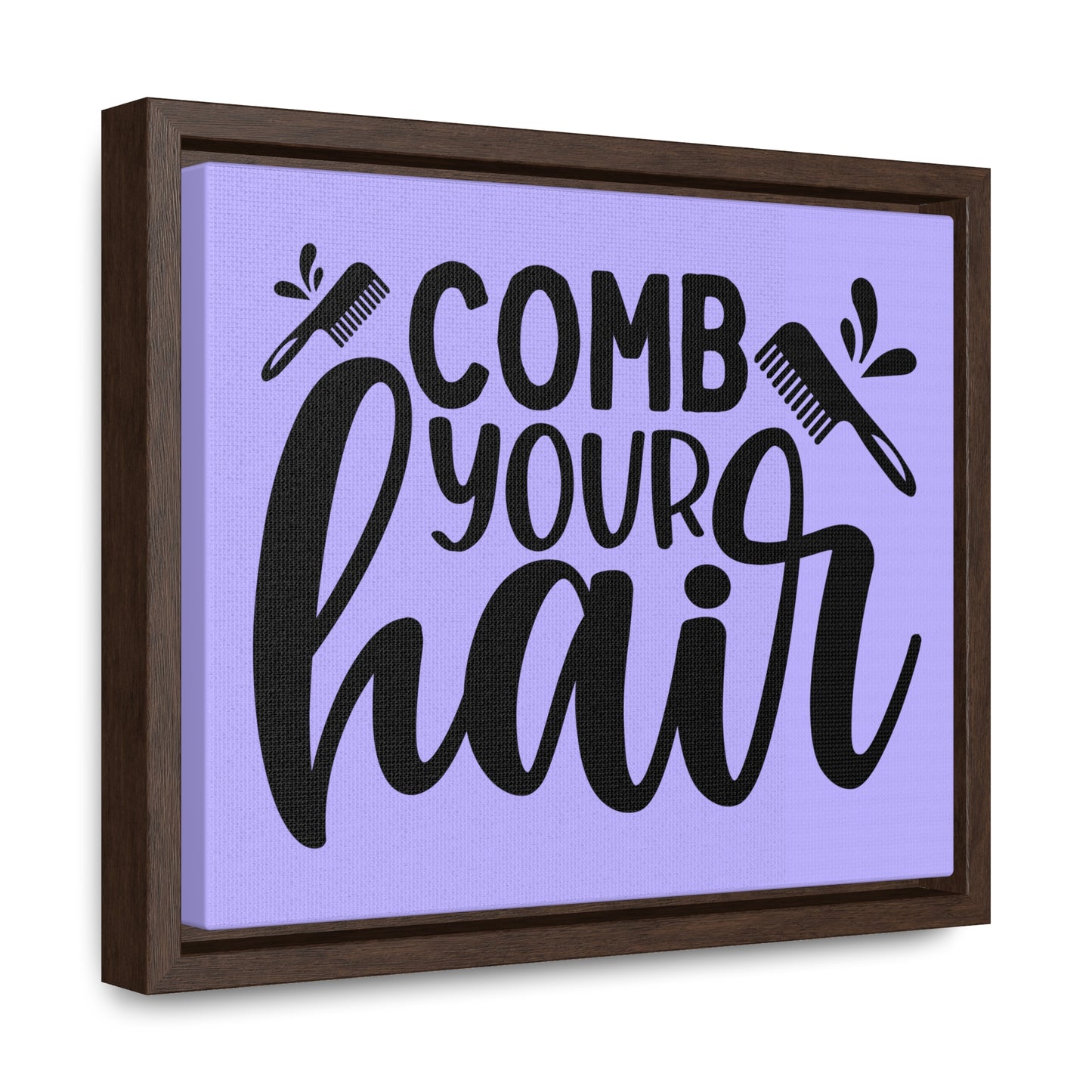 Comb Your Hair Canvas Wraps, Horizontal Frame