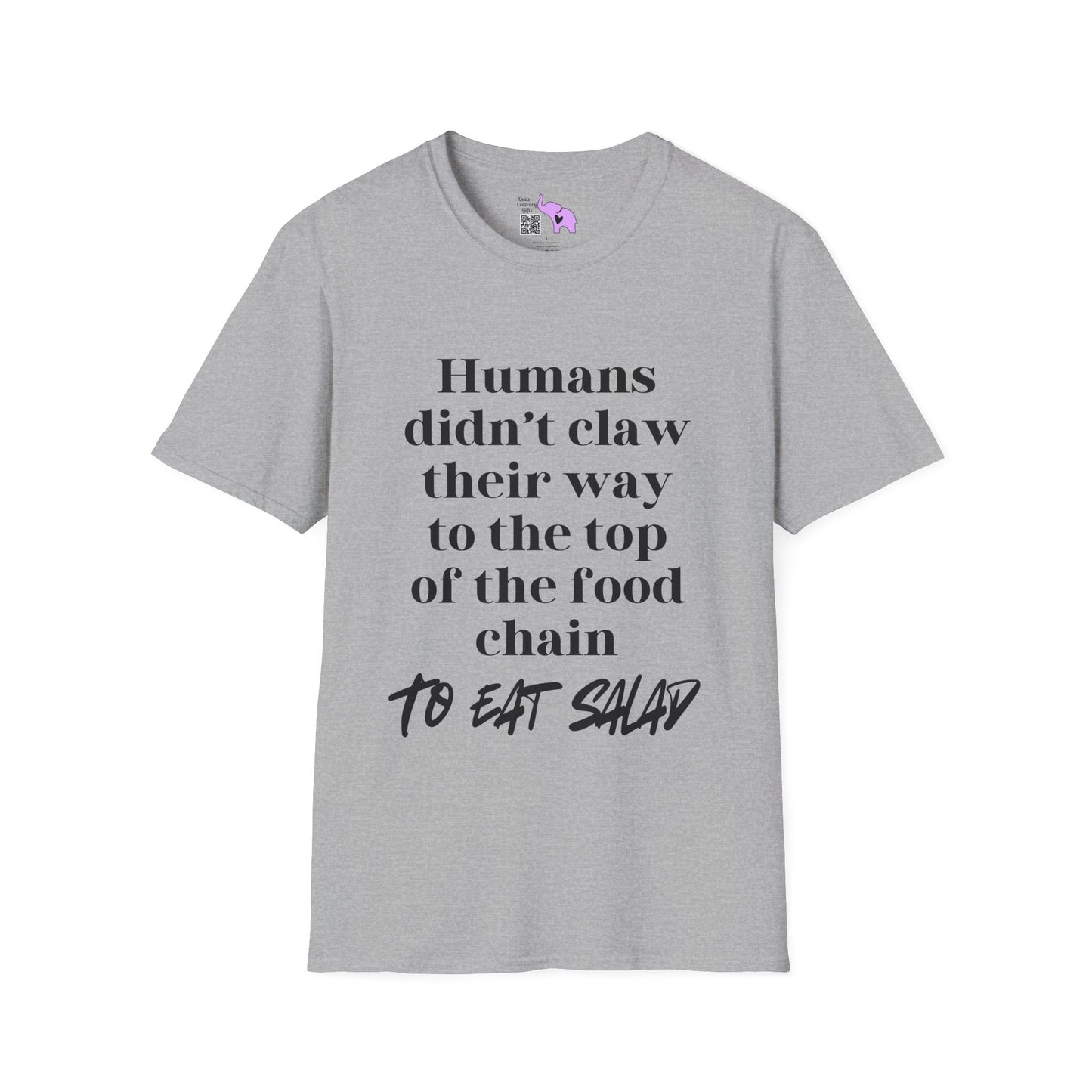 Humans Didn't Claw Their Way To The Top of The Food Chain To Eat Salad Adult T-shirt
