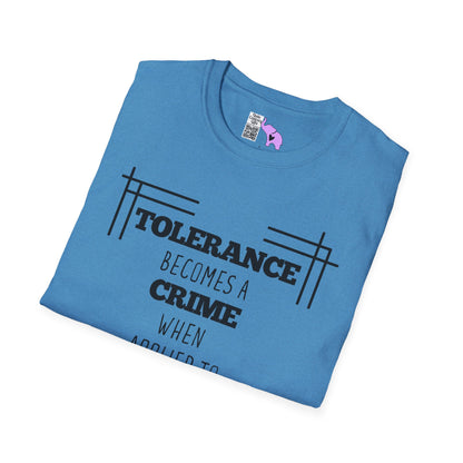 Tolerance Becomes A Crime When Applied to Evil Adult T-shirt