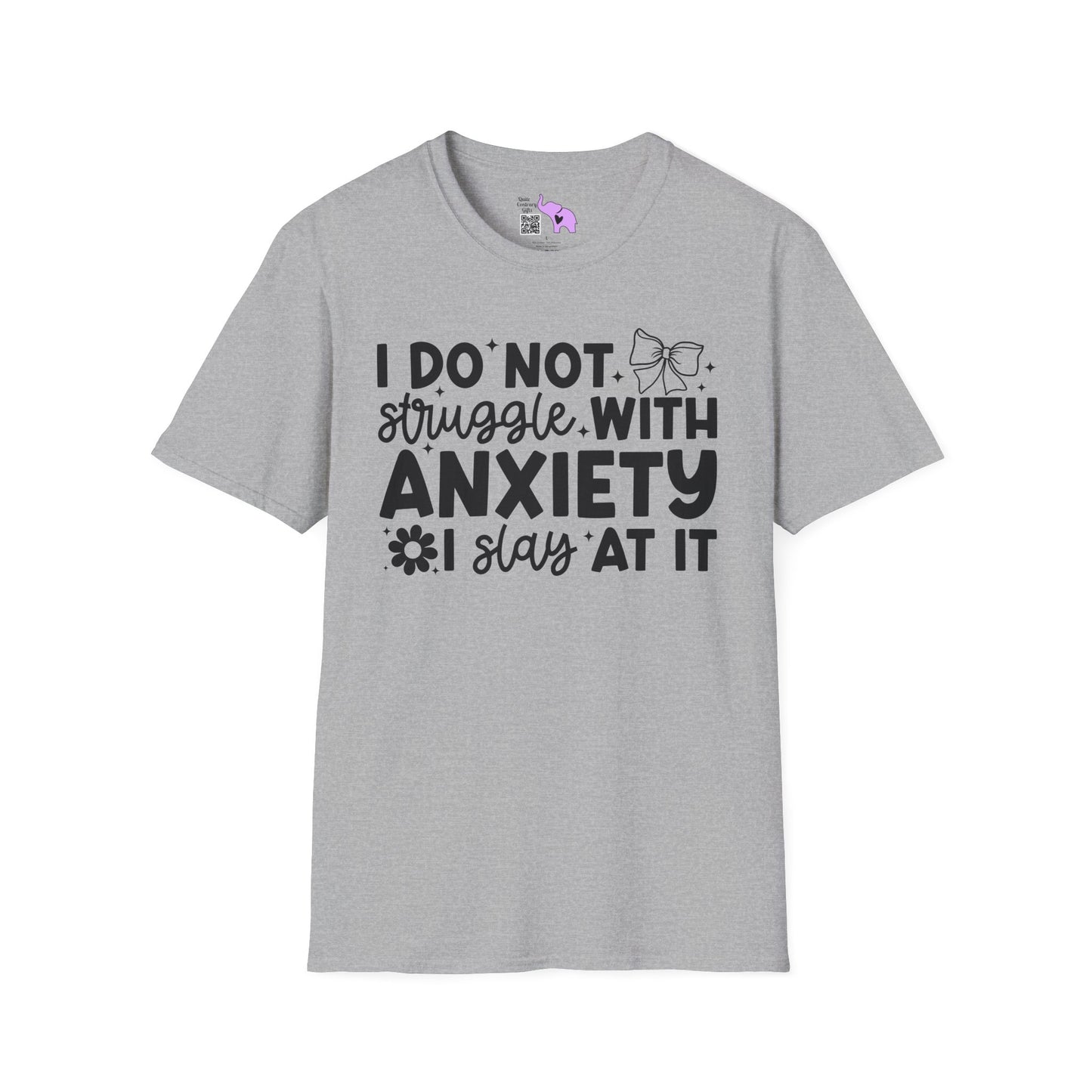 I Do Not Struggle With Anxiety I Slay At It Adult T-shirt