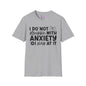 I Do Not Struggle With Anxiety I Slay At It Adult T-shirt