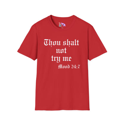Thou Shalt Not Try Me Mood 24:7 Adult T-shirt