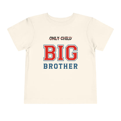 Promoted to Big Brother from Only Child Toddler Tee