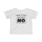 What Is This Word No That You Speak Of Infant Soft T-Shirt