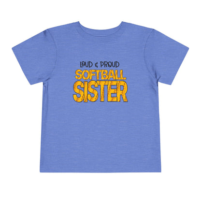 ""Loud & Proud Softball Sister Toddler Tee