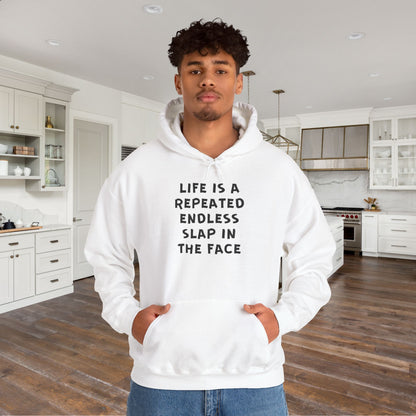 Life Is A Repeated Endless Slap In The Face Heavy Blend™ Hooded Sweatshirt