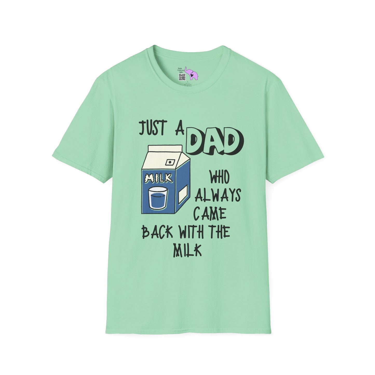 Just A Dad Who Always Came Back With The Milk Adult T-shirt