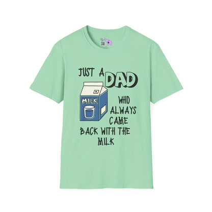 Just A Dad Who Always Came Back With The Milk Adult T-shirt