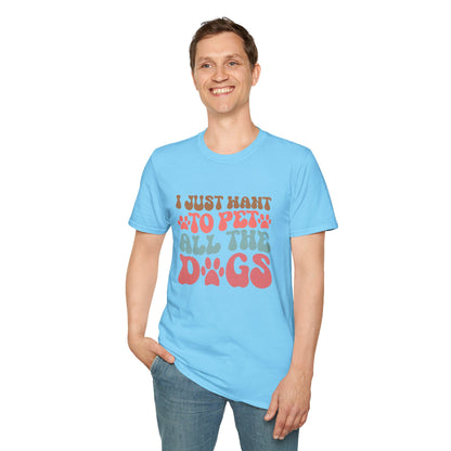 I Just Want To Pet All The Dogs T-shirt