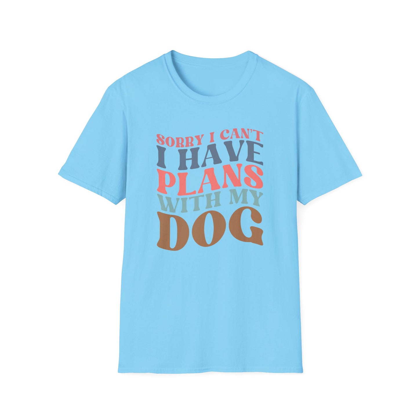 Sorry I Can't I Have Plans With My Dog T-shirt