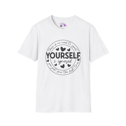 There Is No Need To Repeat Yourself...I Heard You The First Time Adult T-shirt