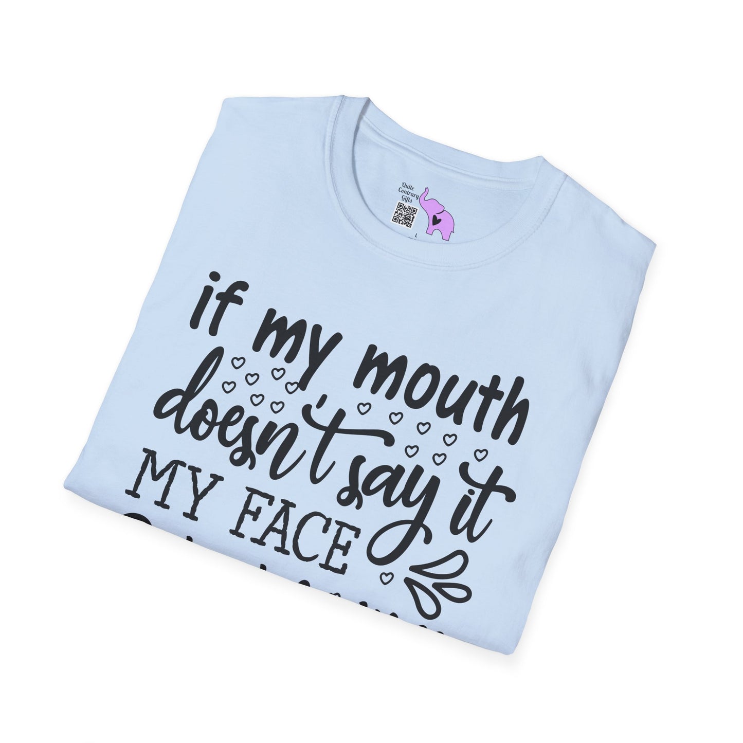If My Mouth Doesn't Say It My Face Definitely Will Adult T-shirt