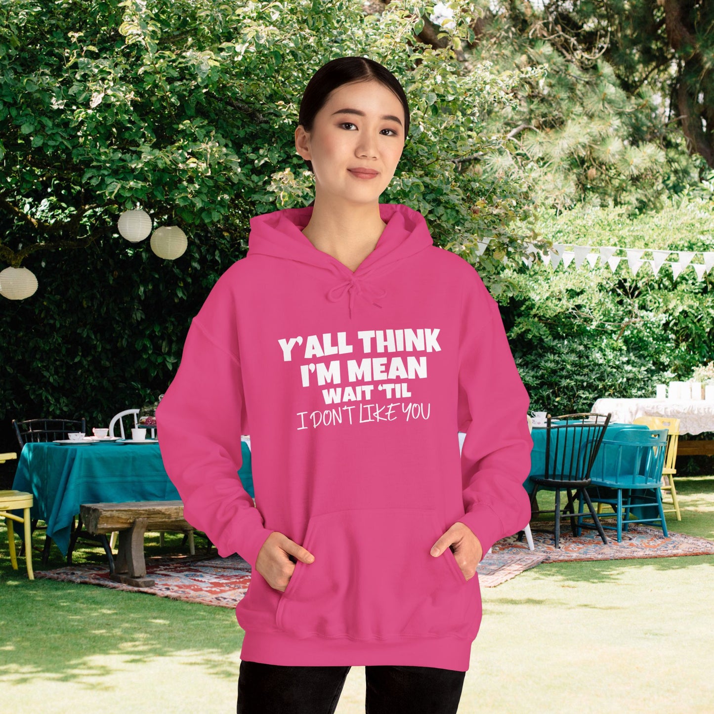 Y'all Think I'm Mean Wait 'Til I Don't Like You Adult Heavy Blend™ Hoodie