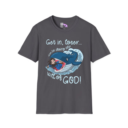 Get In Loser, We're Doing The Will of God! Adult T-shirt