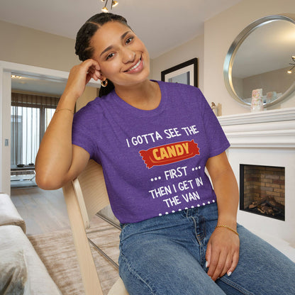 I Gotta See the Candy First Before I Get In The Van; I'm Not Stupid Adult T-shirt
