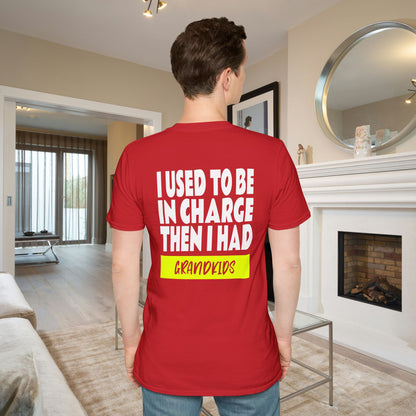 I Used To Be In Charge Then I Had Grandkids Adult T-shirt