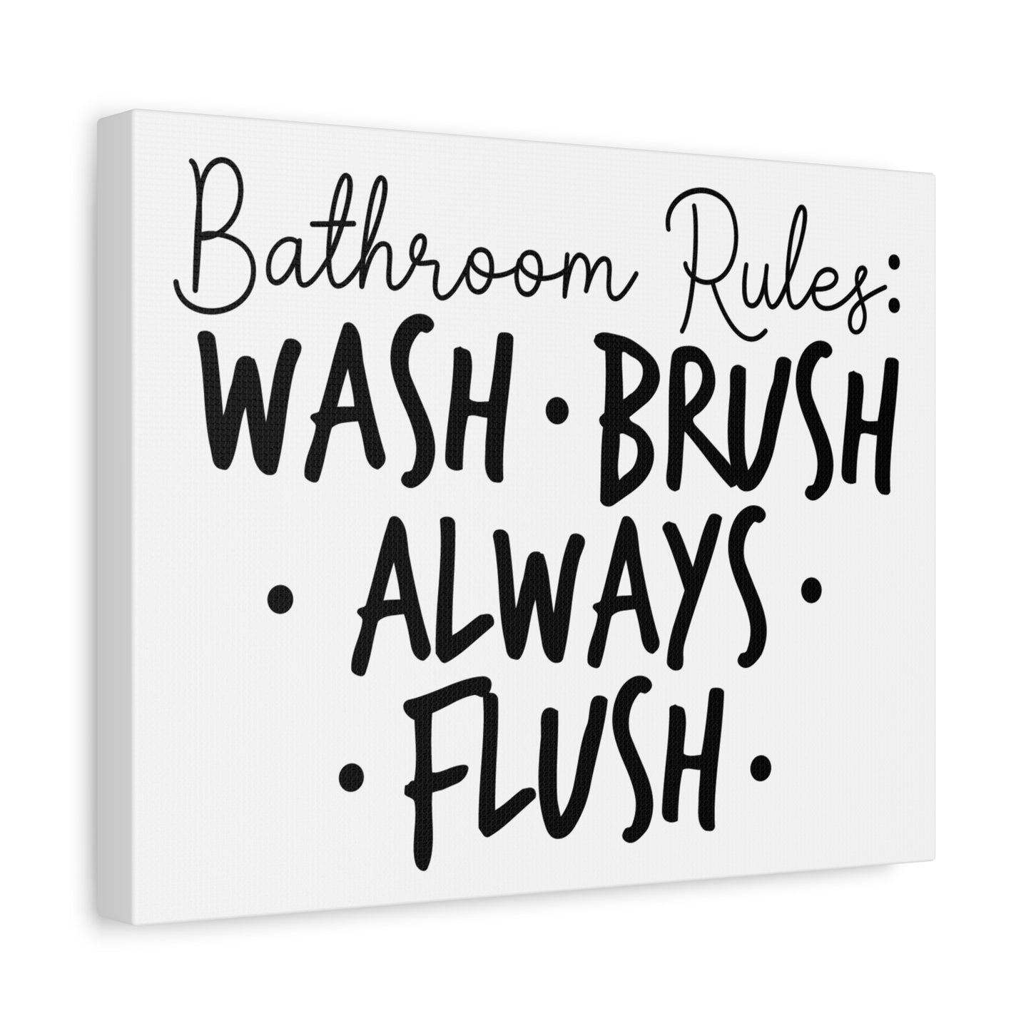 Bathroom Rules: Wash-Flush-Always Flush Canvas Art