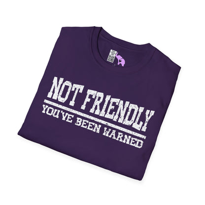 Not Friendly You've Been Warned Adult T-shirt