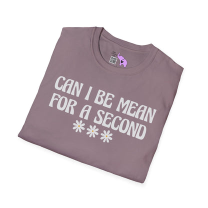 Can I Be Mean For A Second Adult T-shirt