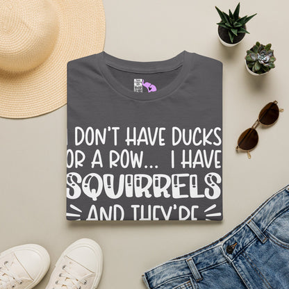 I Don't Have Ducks or a Row... Adult T-shirt