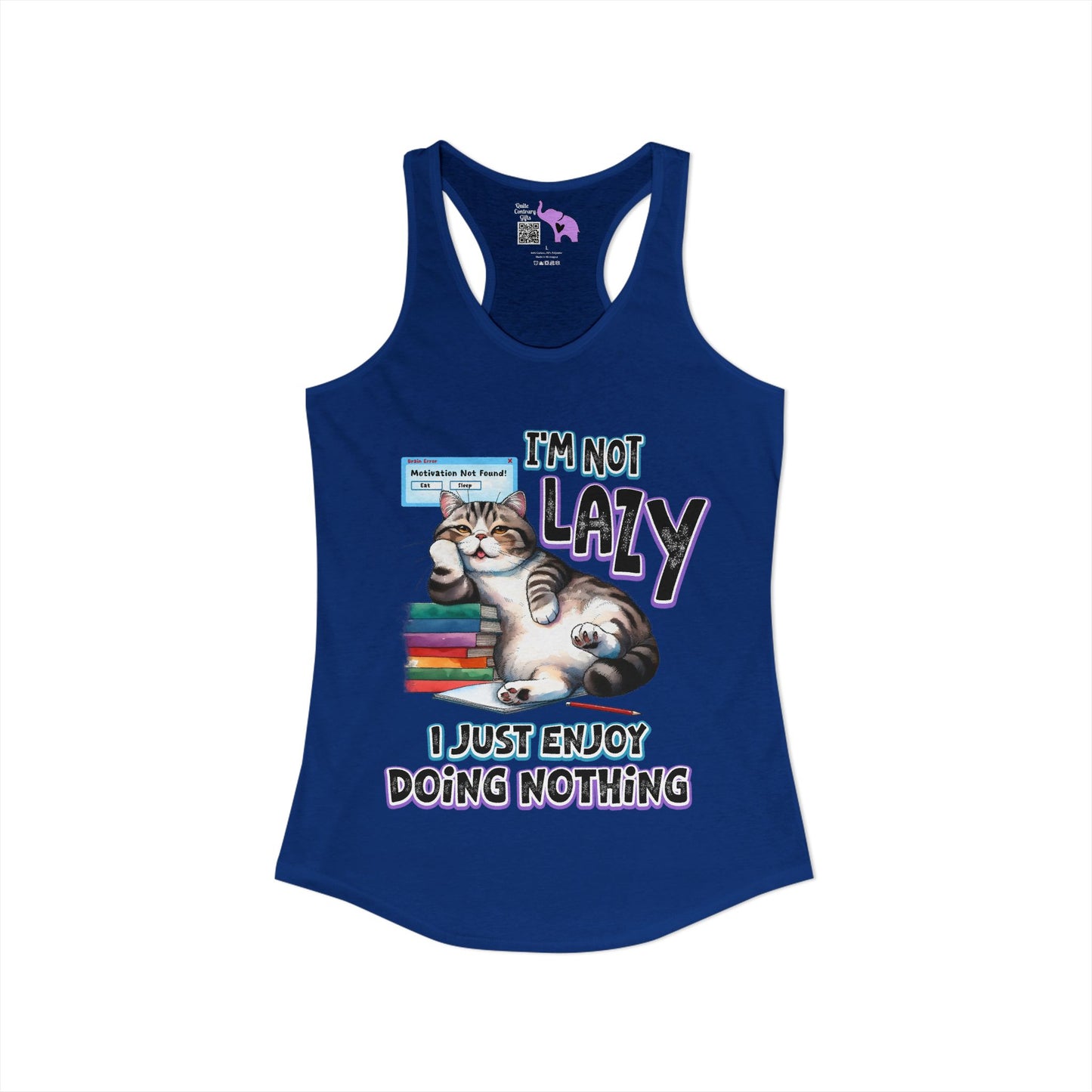 I'm Not Lazy I Just Enjoy Doing Nothing Women's Ideal Racerback Tank