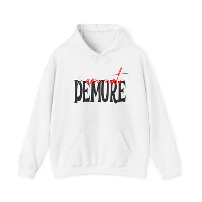 I Am Not Demure Heavy Blend™ Hooded Sweatshirt