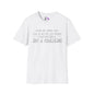 Dear Life, When I Said... Adult T-shirt