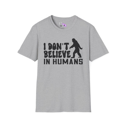 Bigfoot: I Don't Believe In Humans Adult T-shirt