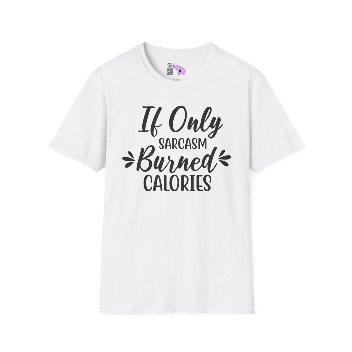 If Only Sarcasm Burned Calories Adult T-shirt