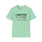 I Match Energy So How We Gon' Act Today? Adult T-shirt