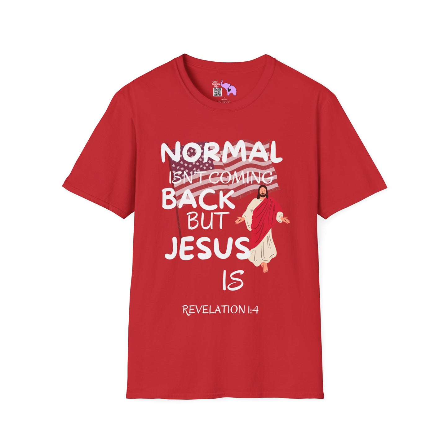 Normal Isn't Coming Back But Jesus Is T-shirt