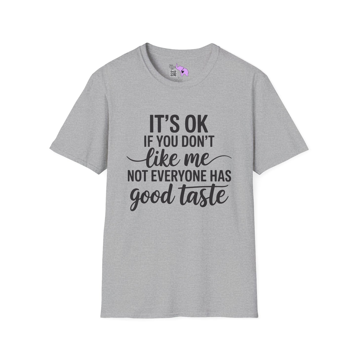 It's OK If You Don't Like Me... Adult T-shirt