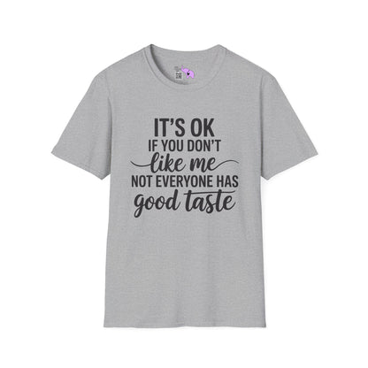 It's OK If You Don't Like Me... Adult T-shirt