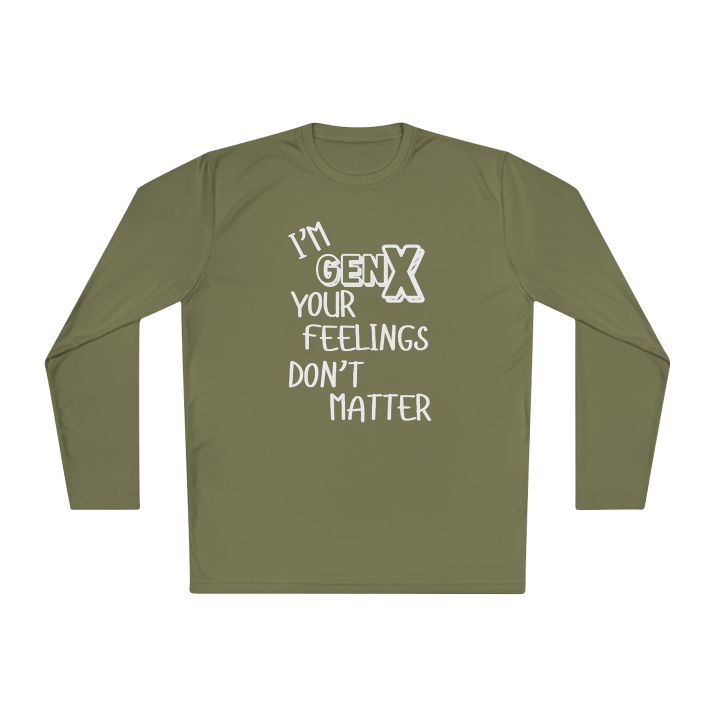 I'm GenX Your Feelings Don't Matter Unisex Lightweight Long Sleeve Tee