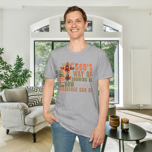 Autumn Is God's Way Of Showing Us How Beautiful Change Can Be Adult T-shirt