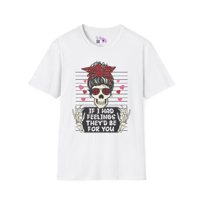 If I Had Feelings They'd Be For You Mugshot Adult T-shirt